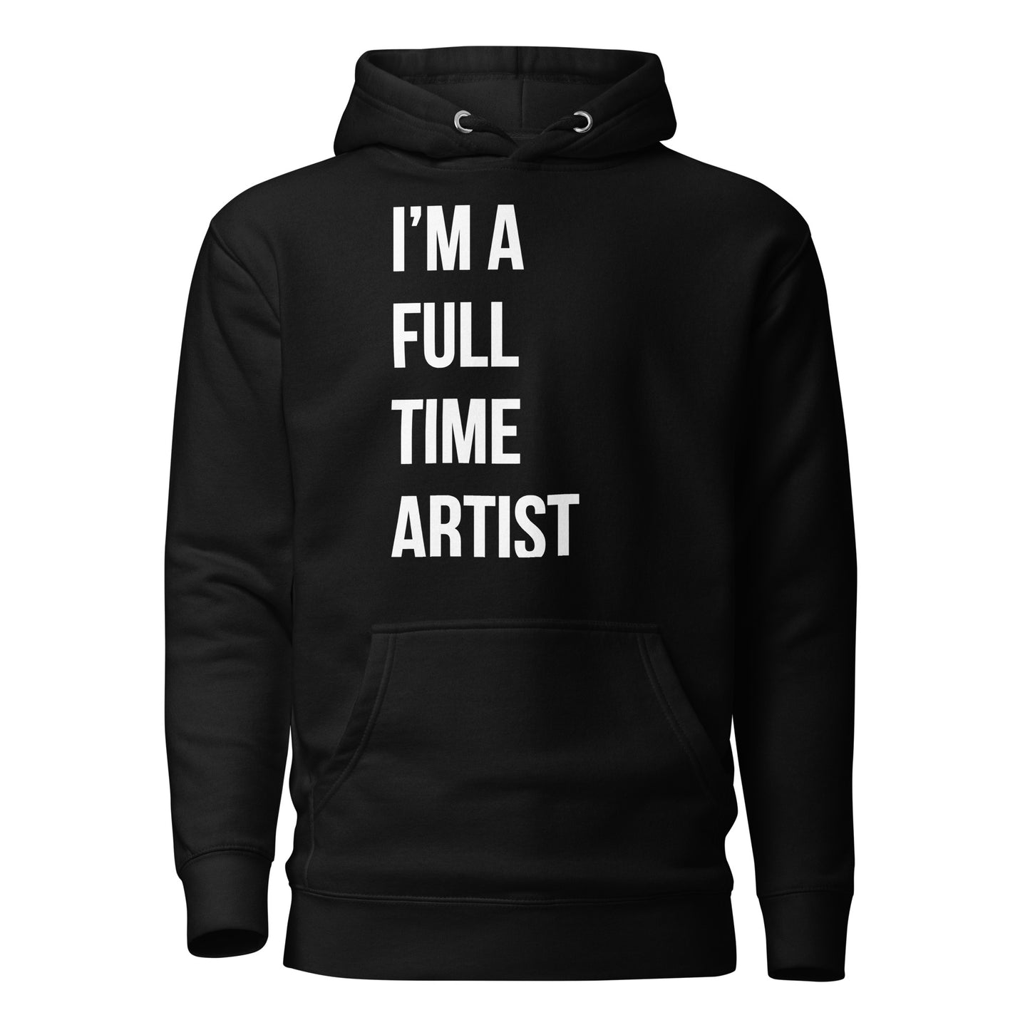 I'm A Full Time Artist