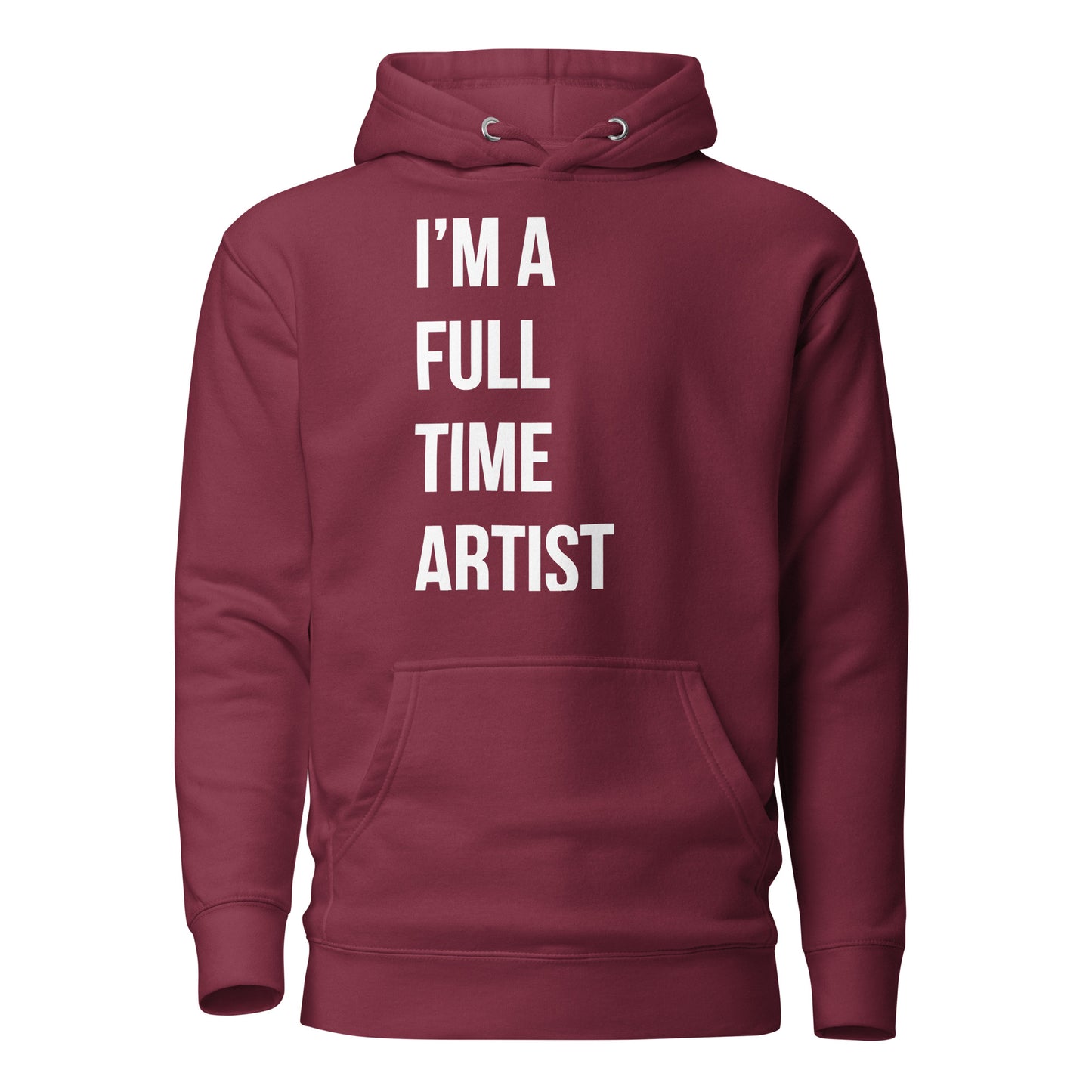 I'm A Full Time Artist