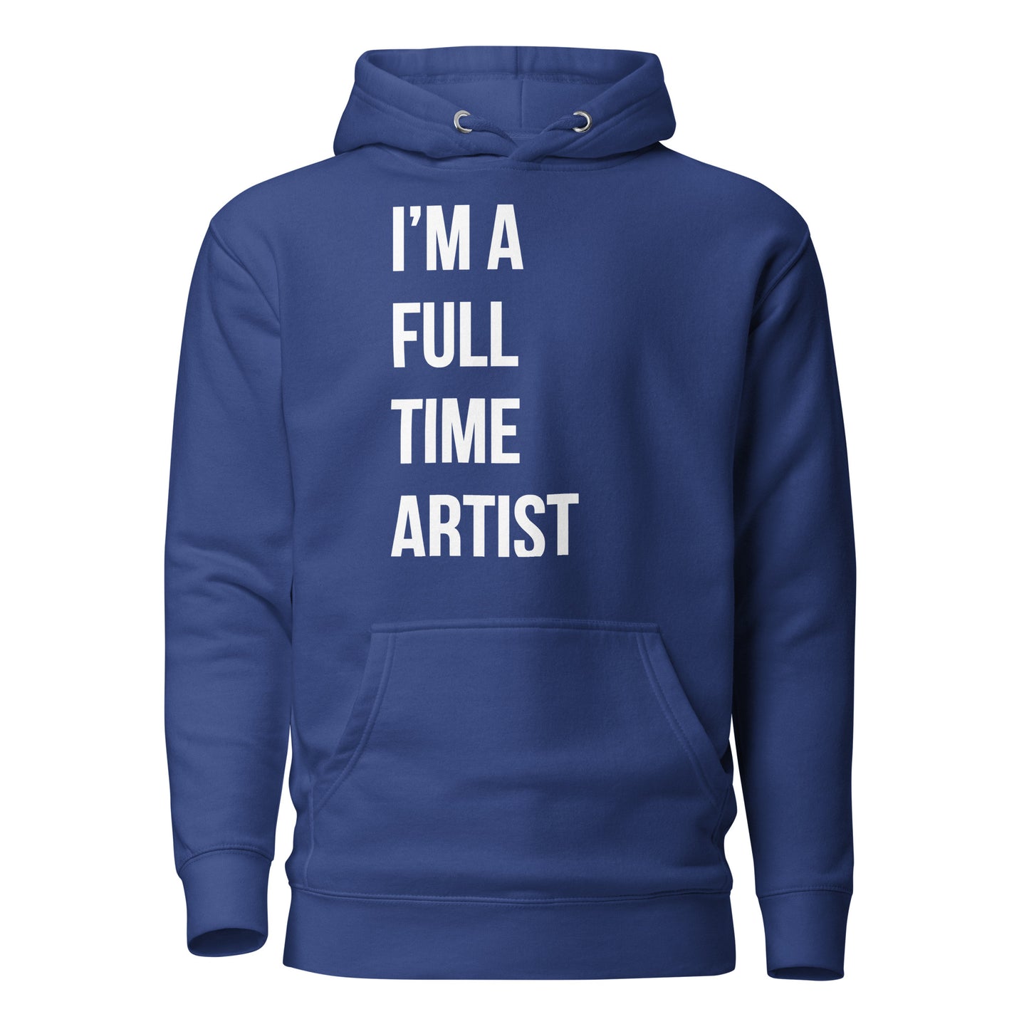 I'm A Full Time Artist